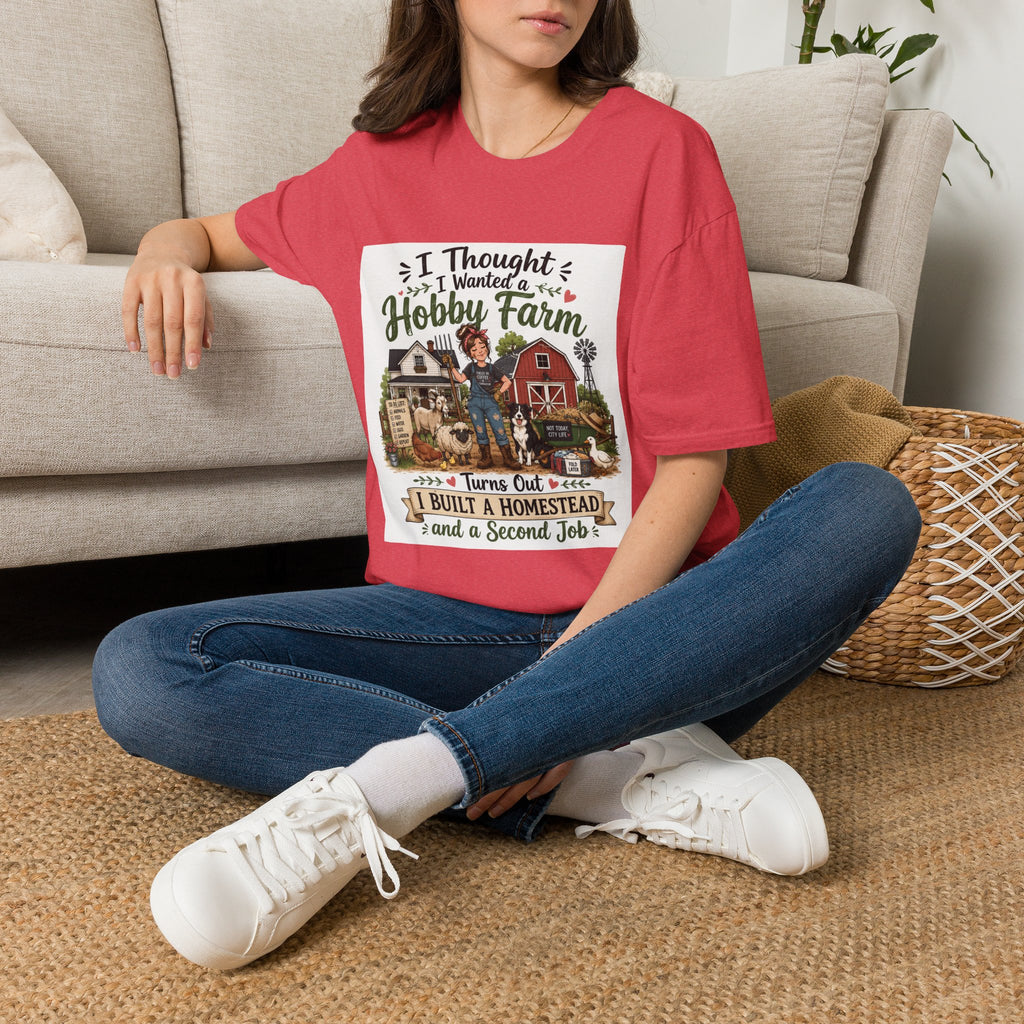 I Thought I Wanted a Hobby Farm T-Shirt - The Hobby Farm/Homestead Collection